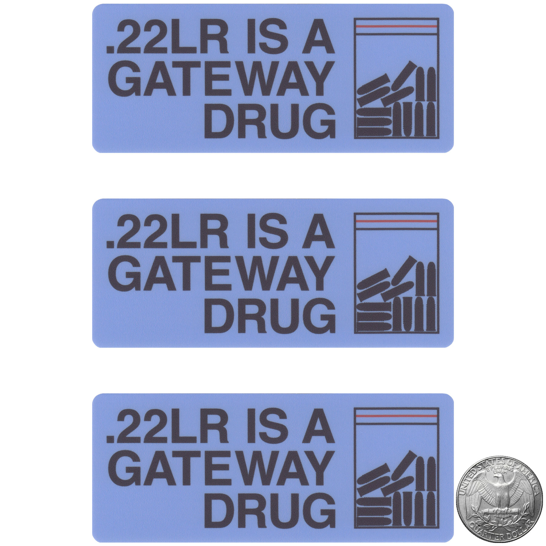22LR Is A Gateway Drug Vinyl Sticker