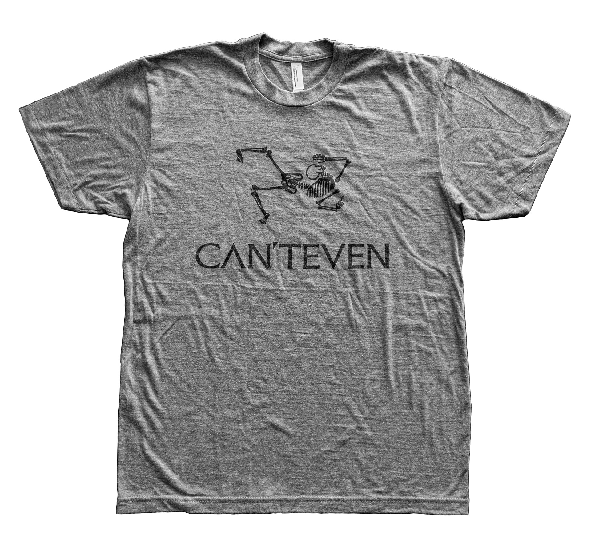 Can't Even T-Shirt (TriGrey)