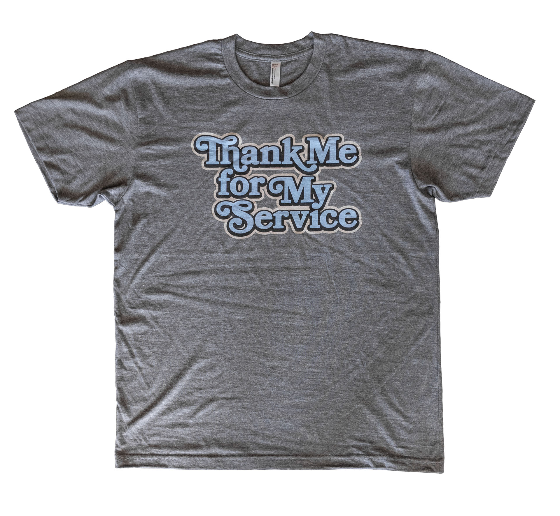 Thank Me For My Service TMFMS (TriGrey) T-Shirt